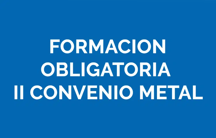 Formación obligatoria metal II Convenio FMFCE